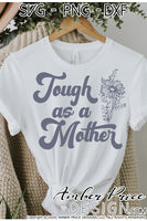 Tough as a mother svg png dxf wildflower clipart design