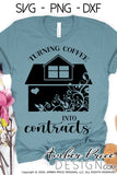 Turning coffee into contracts SVG Realtor SVG Female Realtor SVG PNG DXF Floral House clipart Real Estate Agent SVG