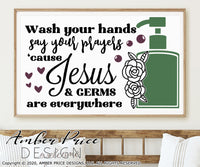 Wash your hands and say your prayers cause Jesus and Germs are everywwere SVG PNG DXF