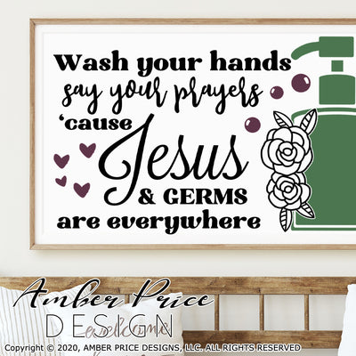 Wash your hands and say your prayers cause Jesus and Germs are everywwere SVG PNG DXF