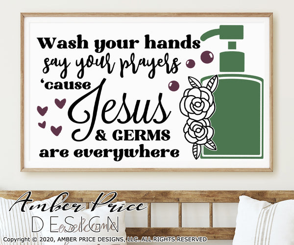 Wash your hands and say your prayers cause Jesus and Germs are everywwere SVG PNG DXF