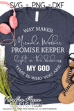 Way maker SVG miracle worker promise keeper light in the darkness my God that is who you are svg Christian SVG bible verse svg scripture svg, png, dxf, cut file for Cricut, silhouette, vector, hand lettered verse svg