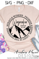 Waymaker SVG, way maker svg, mountains svg, waymaker mountains circle svg, miracle worker promise keeper light in the darkness svg, Joshua 24:15 svg, bible verse svg, scripture svg, christian svg, shirt design, Cricut cut file, silhouette, sublimation printable, hand lettered, png, dxf