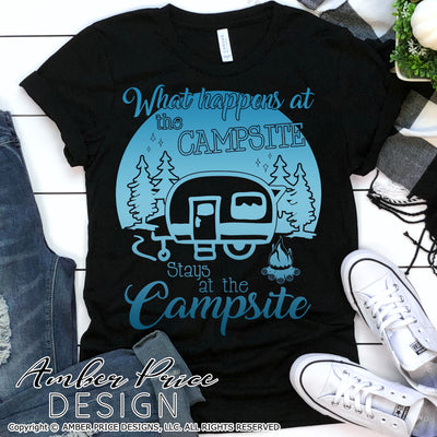 What happens at the campsite stays at the campsite SVG PNG DXF Camping SVG, camper svg, vintage camper svg, antique camper svg, camping dxf, campsite svg, clipart, cut file, diy cricut craft, silhouette, screen print, sublimation, download, RV SVG, Travel Trailer SVG