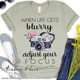 When life gets blurry adjust your focus PNG sublimation file, Photographer PNG, Photography PNG, floral camera png, vintage camera png, screen print, printable art, print then cut file, digital download, watercolor
