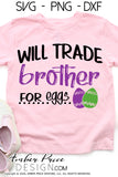 Will trade brother for eggs svg, Kid's Easter svg, funny spring SVG, Girl's Easter png, Spring SVG, Boys Easter png, Spring SVG toddler shirt craft Cricut silhouette projects vector files for home decor. Free SVGs for Silhouette SVG Files for Cricut Project Ideas Simply Crafty SVG Bundles Vector | Amber Price Design | amberpricedesign.com