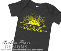 You are my sunshine SVG Sunflower clipart SVG PNG DXF