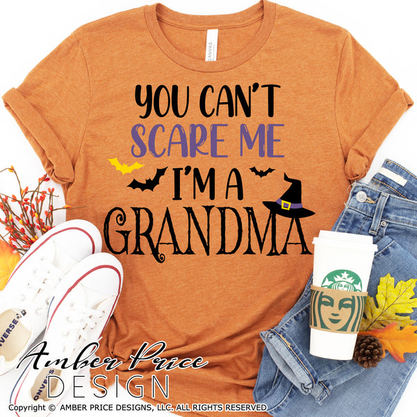 Grandma Halloween SVG, You can't scare me, I'm a Grandma SVG, Grandmother Halloween SVG PNG DXF, Cute funny DIY Halloween shirt SVG. Cut file for cricut, silhouette, cute Women's Halloween Shirt Vector for Fall and Autumn. Fall shirt SVG DXF PNG versions included. EPS by request Sublimation file From Amber Price Design
