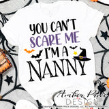 Nanny Halloween SVG, You can't scare me, I'm a Nanny SVG, Nanny Babysitter Halloween SVG PNG DXF, Cute funny DIY Halloween shirt SVG. Cut file for cricut, silhouette, cute Women's Halloween Shirt Vector for Fall and Autumn. Fall shirt SVG DXF PNG versions included. EPS by request | Sublimation. From Amber Price Design