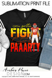 You gotta fight for your right to party png, chiefs sublimation png, Travis Kelce PNG, Kansas City png, Chiefs Football, Chiefs kingdom PNG files, DIY fall Football shirt SVG, Cricut SVG Silhouette SVG File for Cricut Projects Cricut Project Ideas Simply Crafty SVG Bundles Design Bundles, Vectors | Amber Price Design