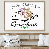 You turn graves into gardens SVG PNG DXF Christian SVG Flower SVG hand holding flower svg, clipart, cricut, silhouette, cut file vector, digital download